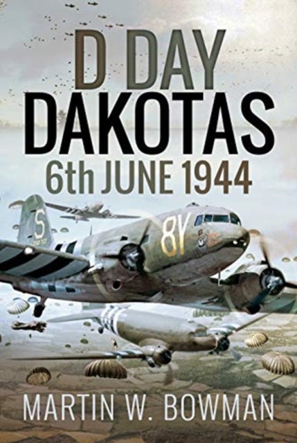 D-Day Dakotas - 6th June, 1944