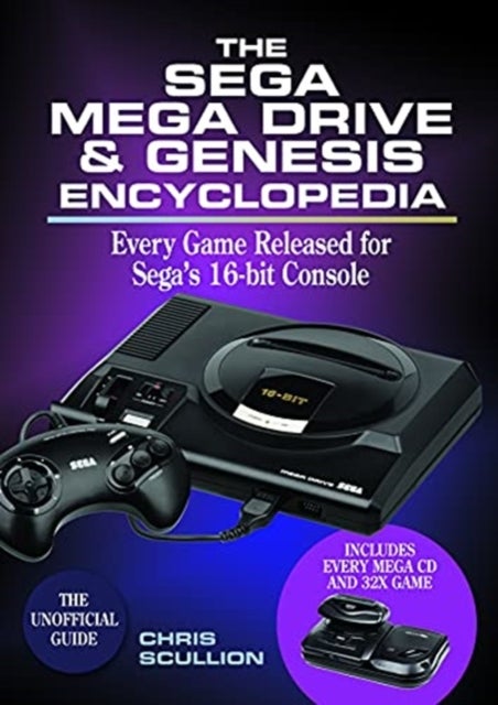 The Sega Mega Drive & Genesis Encyclopedia - Every Game Released for Sega's 16-bit Console