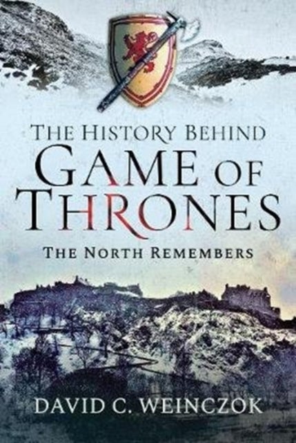 The History Behind Game of Thrones - The North Remembers