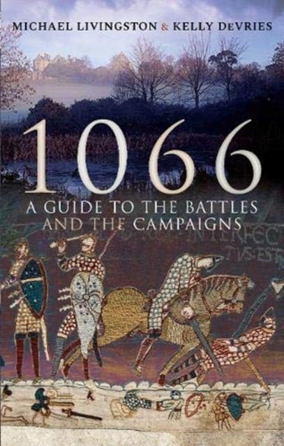 1066 - A Guide to the Battles and the Campaigns