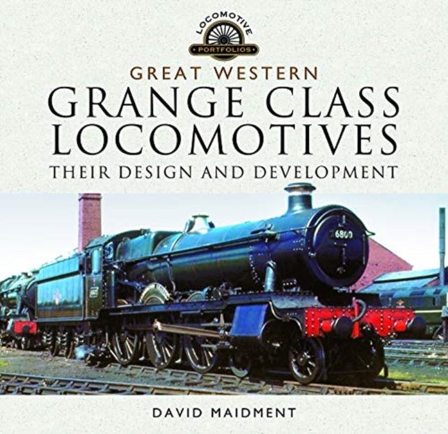 Great Western, Grange Class Locomotives - Their Design and Development