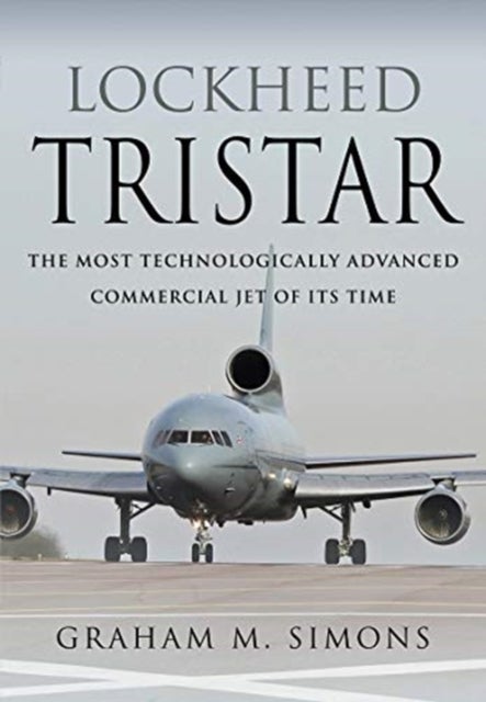 Lockheed TriStar - The Most Technologically Advanced Commercial Jet of Its Time