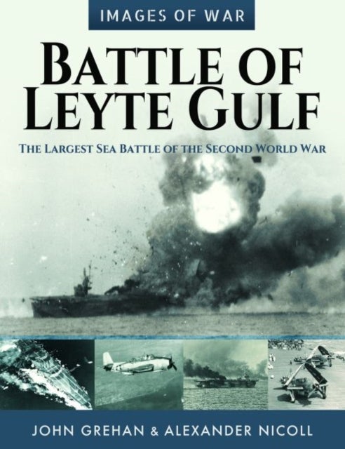 Battle of Leyte Gulf - The Largest Sea Battle of the Second World War