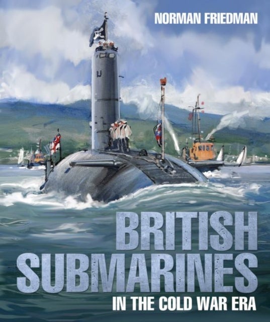 British Submarines - in the Cold War Era