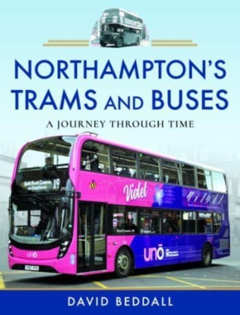 Northampton's Trams and Buses - A Journey Through Time