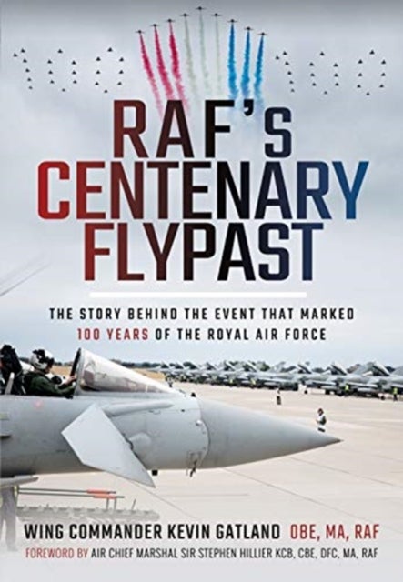 RAF's Centenary Flypast - The Story Behind the Event that Marked 100 Years of the Royal Air Force