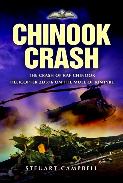 Chinook Crash - The Crash of RAF Chinook Helicopter ZD576 on the Mull of Kintyre