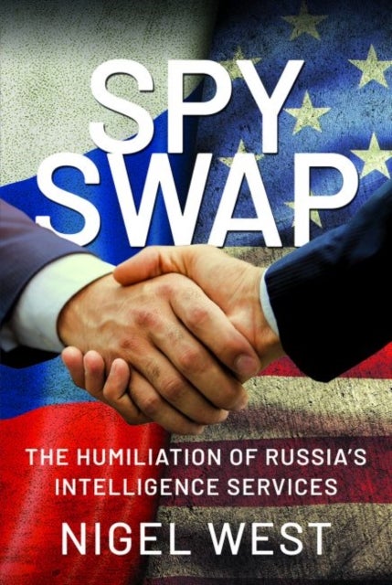 SPY SWAP - The Humiliation of Putin's Intelligence Services
