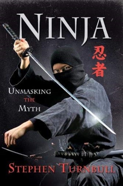 Ninja - Unmasking the Myth