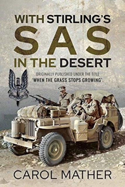 With Stirling's SAS in the Desert - When the Grass Stops Growing