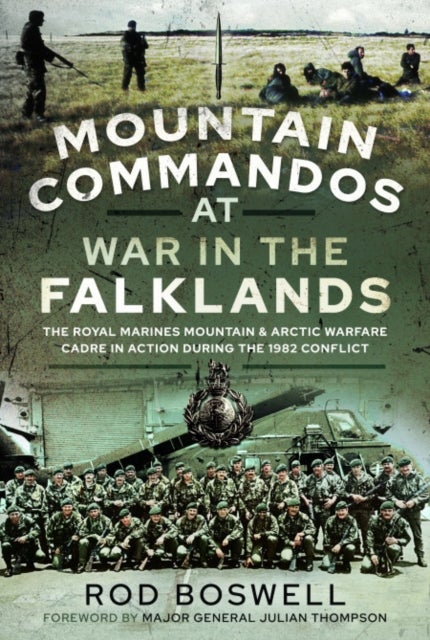 Mountain Commandos at War in the Falklands - The Royal Marines Mountain and Arctic Warfare Cadre in Action during the 1982 Conflict