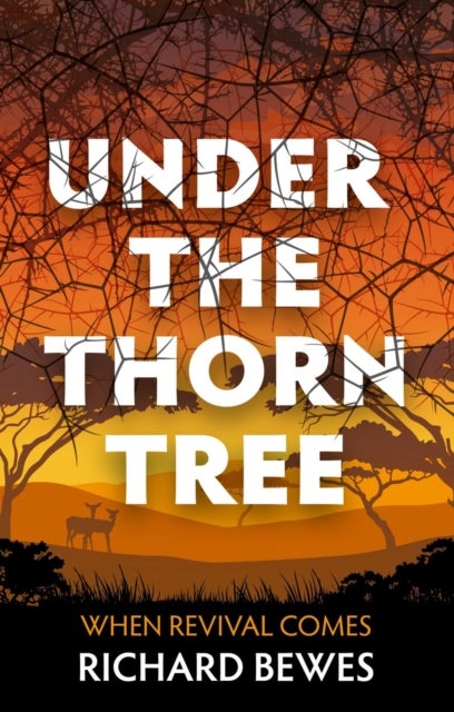 Under the Thorn Tree - When Revival Comes