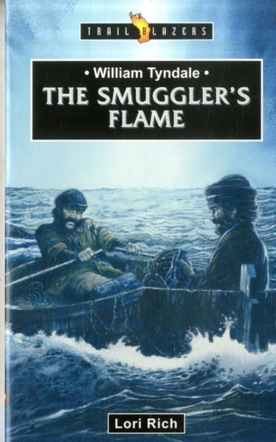 William Tyndale: The Smuggler's Flame