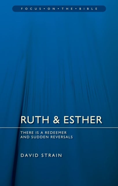 Ruth & Esther: There is a Redeemer and Sudden Reversals - There is a Redeemer and Sudden Reversals