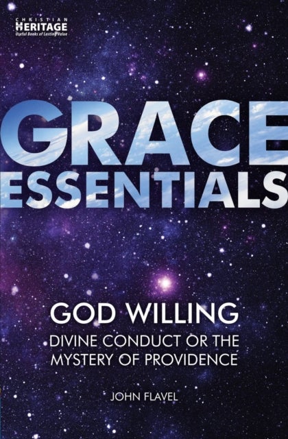 God Willing - Divine Conduct or The Mystery of Providence