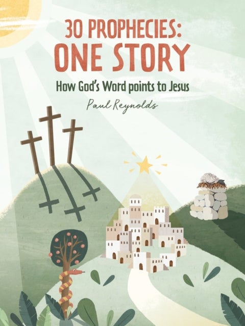 30 Prophecies: One Story - How God's Word Points to Jesus
