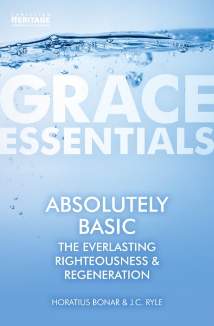 Absolutely Basic - The Everlasting righteousness & Regeneration