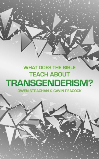What Does the Bible Teach about Transgenderism? - A Short Book on Personal Identity