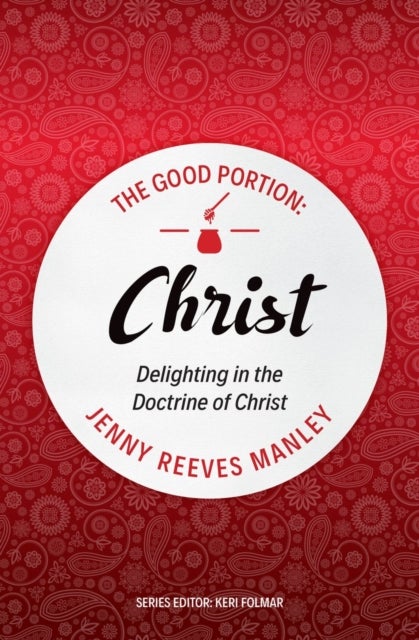 The Good Portion ¿ Christ