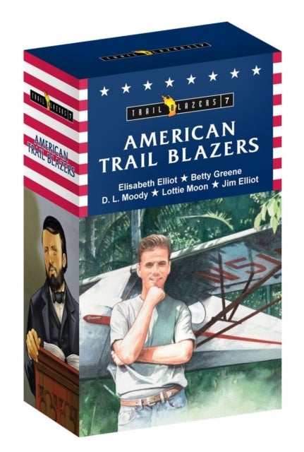 Trail Blazer Americans Box Set 7 - Jim Elliot, Elisabeth Elliot, Betty Greene, D. L. Moody, and Lottie Moon