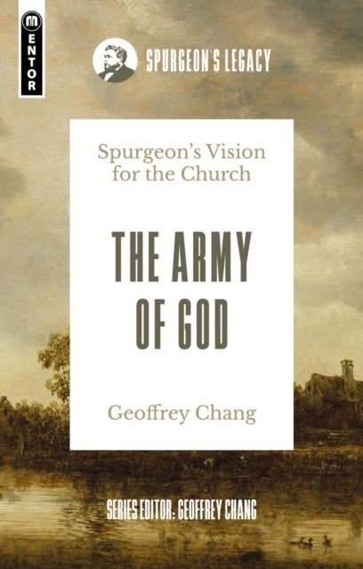 The Army of God - Spurgeon's Vision for the Church