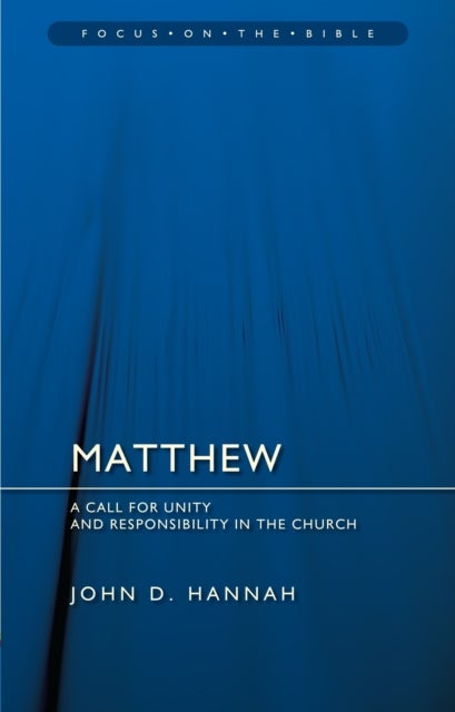 Matthew: A Call for Unity and Responsibility in the Church - A Call for Unity and Responsibility in the Church