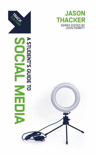 Track: A Student's Guide to Social Media - A Student’s Guide to Social Media