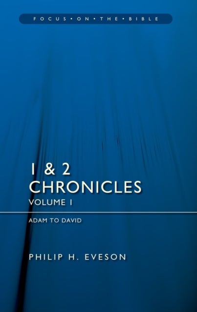 1 & 2 Chronicles Vol 1: Adam to David - Adam to David