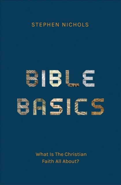 Bible Basics - What Is The Christian Faith All About?