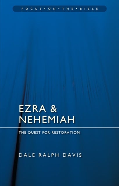 Ezra & Nehemiah: The Quest for Restoration - The Quest for Restoration