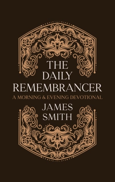 The Daily Remembrancer - A Morning and Evening Devotional