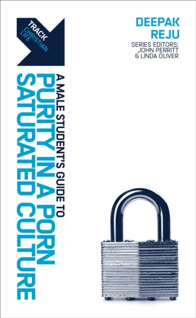 Track: A (Male) Student's Guide to Purity in a Porn-Saturated Culture