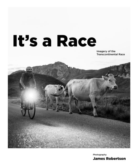 It's a Race - Imagery of the Transcontinental Race
