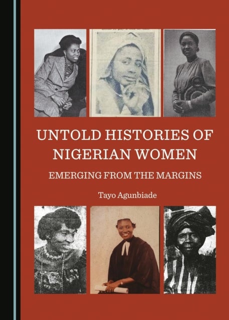 Untold Histories of Nigerian Women - Emerging from the Margins