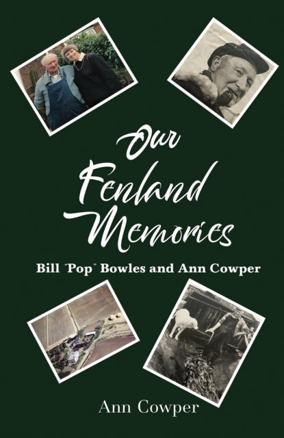 Our Fenland Memories - Bill “Pop” Bowles and Ann Cowper