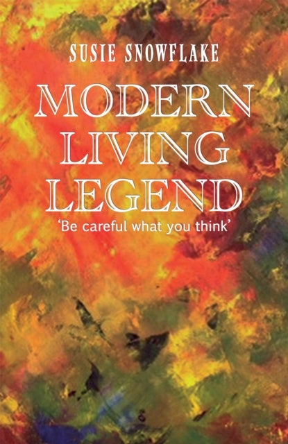 Modern Living Legend - Be careful what you think