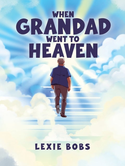 When Grandad Went to Heaven