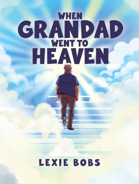 When Grandad Went to Heaven