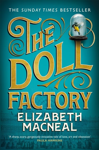 The Doll Factory - The spellbinding gothic page turner of desire and obsession