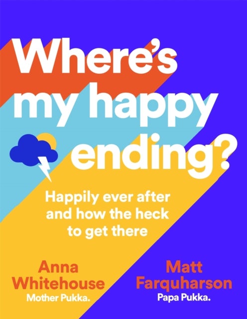 Where's My Happy Ending? - Happily Ever After and How the Heck to Get There