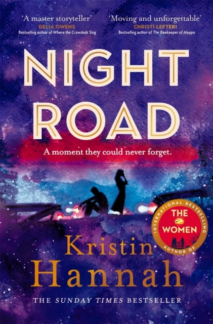 Night Road - A Heart-wrenching Story from the Worldwide Bestselling Author of The Women
