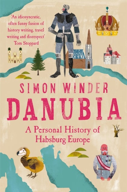 Danubia - A Personal History of Habsburg Europe