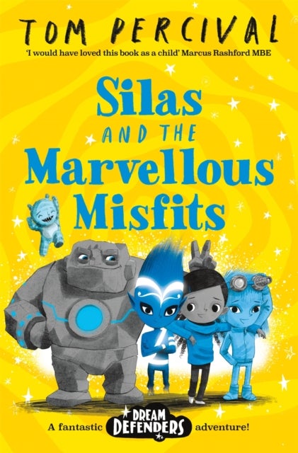 Silas and the Marvellous Misfits - A Marcus Rashford Book Club Choice