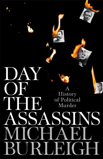 Day of the Assassins - A History of Political Murder