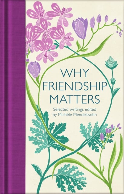 Why Friendship Matters - Selected Writings