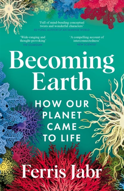 Becoming Earth - How Our Planet Came to Life