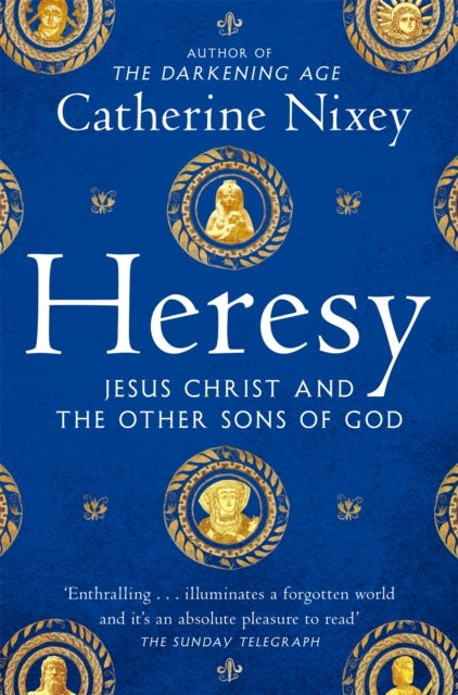 Heresy - Jesus Christ and the Other Sons of God