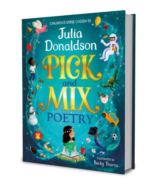 Pick and Mix Poetry: Children's verse chosen by Julia Donaldson - A stunning gift collection, perfect for every bookshelf