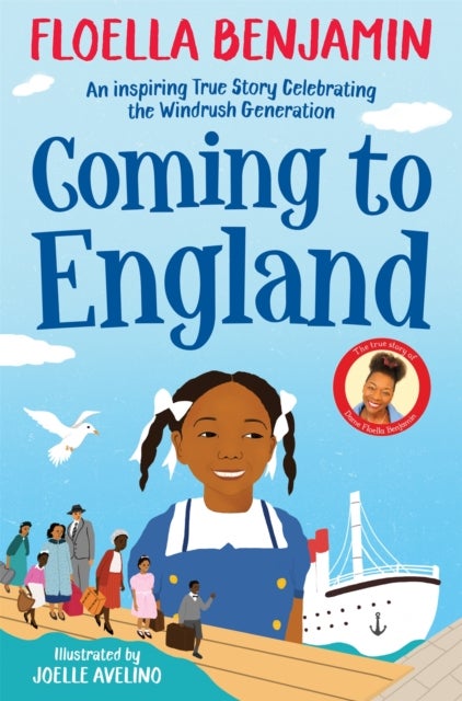 Coming to England - An Inspiring True Story Celebrating the Windrush Generation