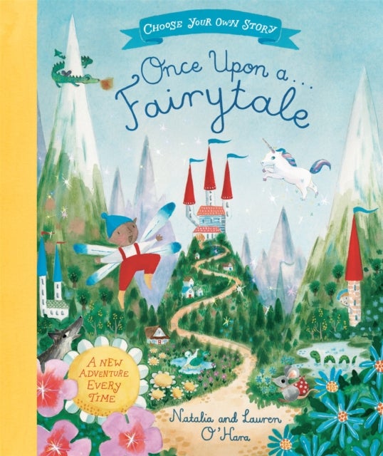 Once Upon A Fairytale - A Choose-Your-Own Fairytale Adventure